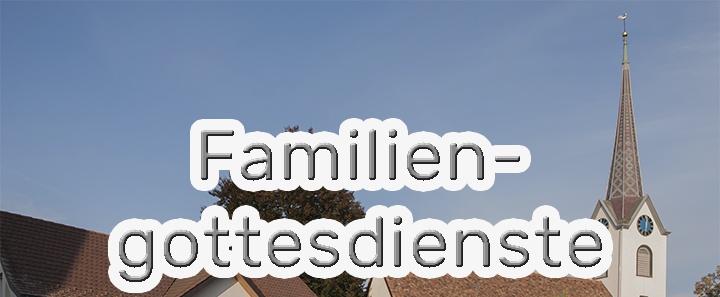 Familiengottesdienste